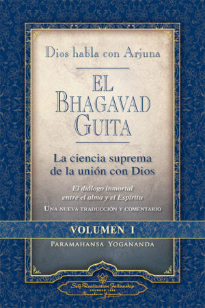 Dios habla con Arjuna: EL BHAGAVAD GUITA