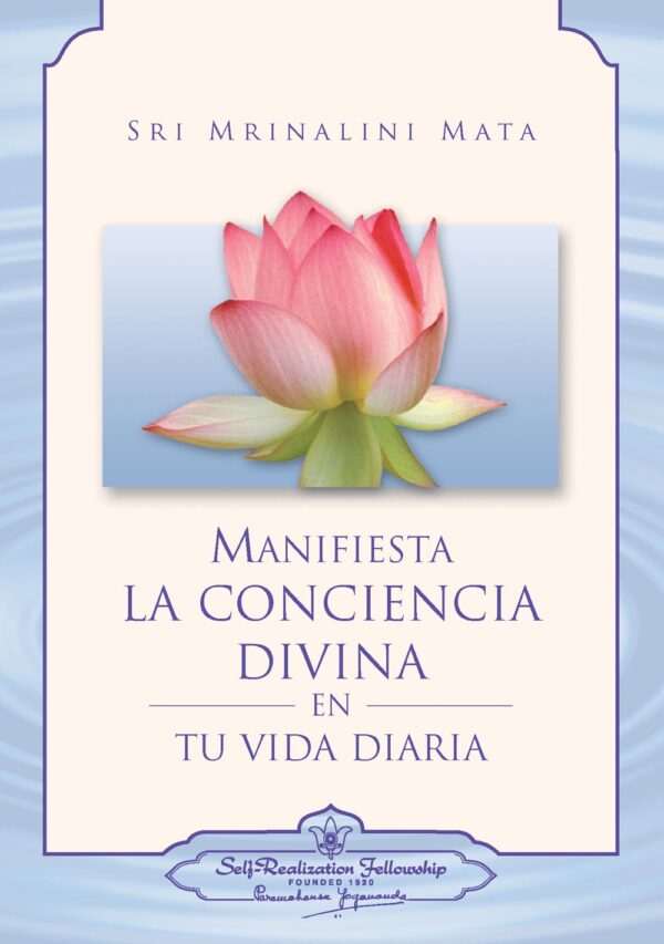 Manifiesta la conciencia divina en tu vida diaria